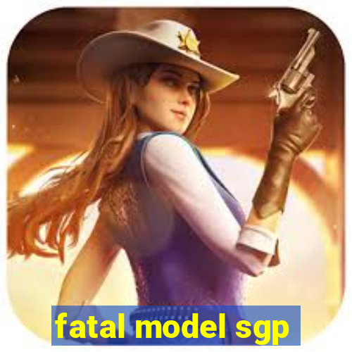 fatal model sgp